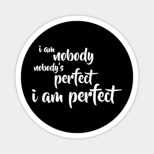 I Am Perfect Magnet